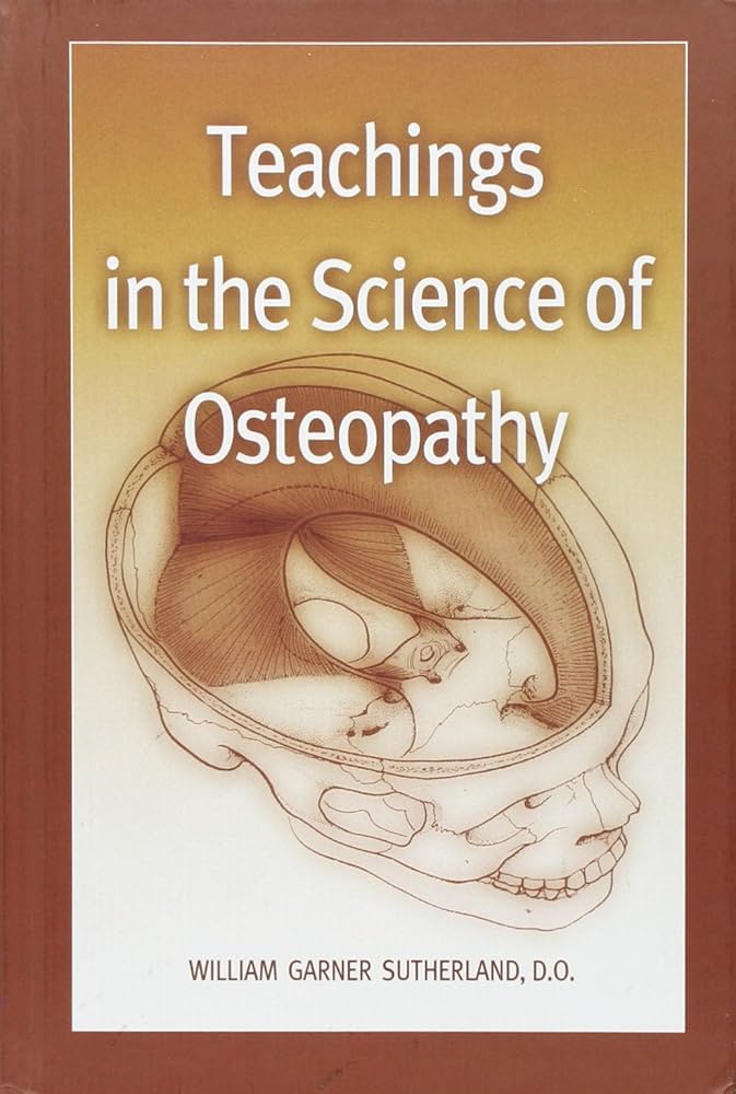 健康・医学 Teachings In the science of Osteopathy Teachings in the Science of Osteopathy: William Garner Sutherland